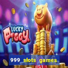 999 slots games download apk