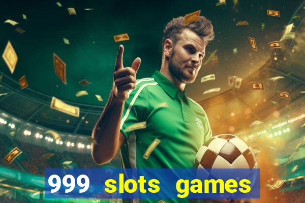 999 slots games download apk