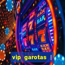 vip garotas | acompanhantes santa maria