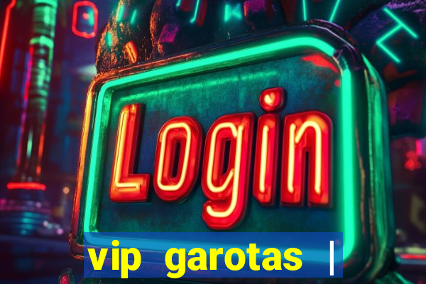 vip garotas | acompanhantes santa maria