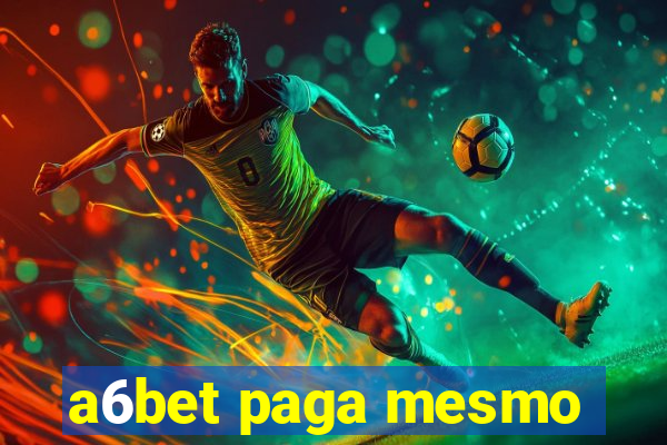 a6bet paga mesmo