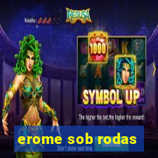 erome sob rodas