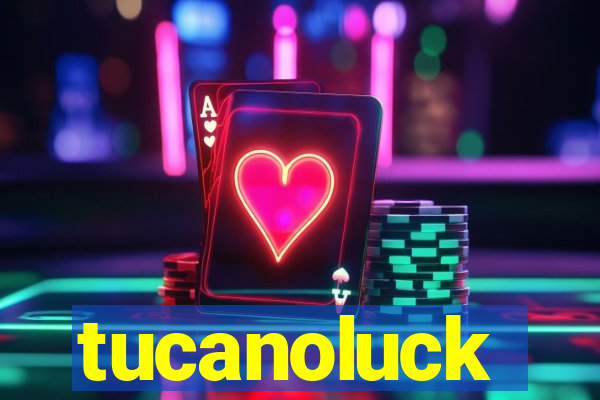 tucanoluck