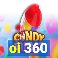 oi 360