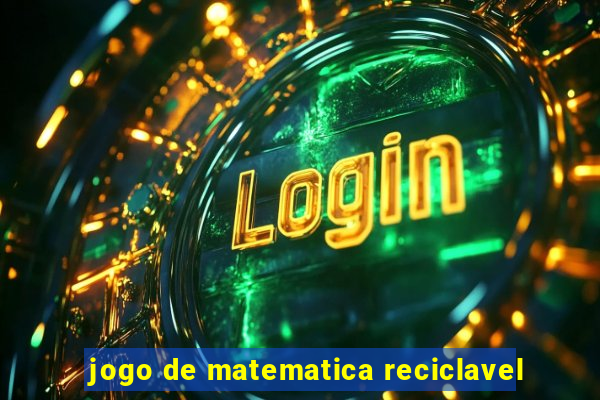 jogo de matematica reciclavel