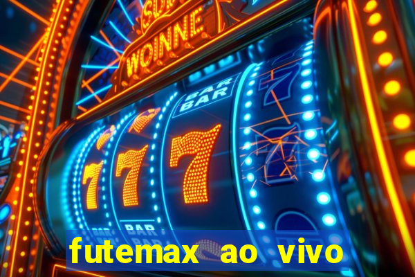 futemax ao vivo futebol ao vivo