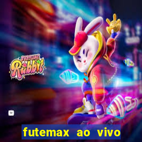 futemax ao vivo futebol ao vivo