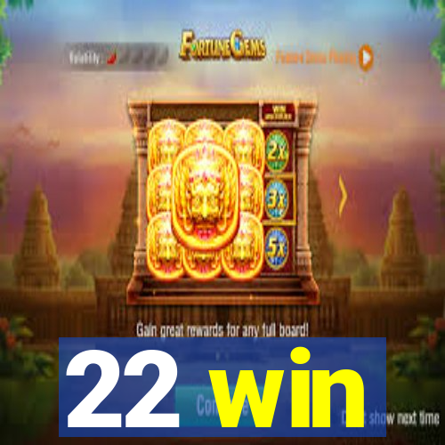 22 win