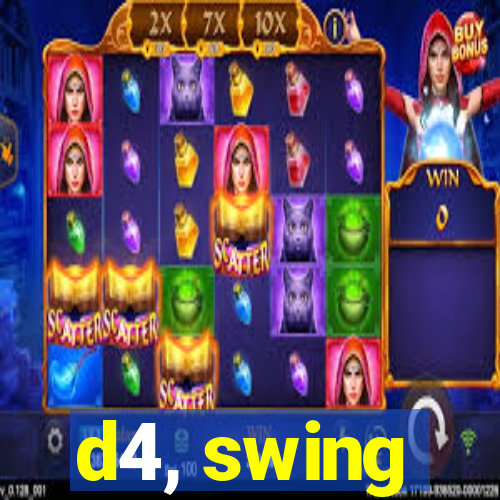 d4, swing