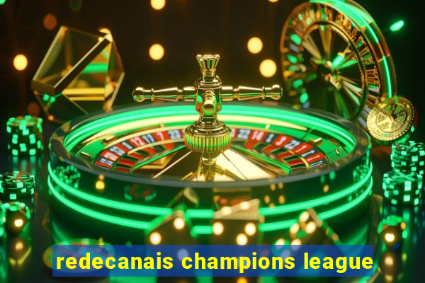 redecanais champions league