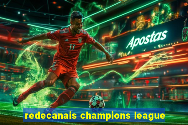 redecanais champions league