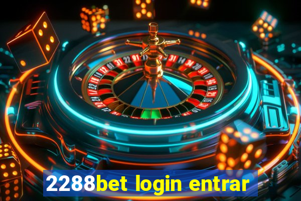 2288bet login entrar