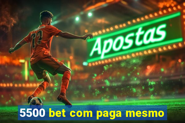 5500 bet com paga mesmo