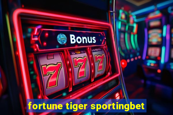 fortune tiger sportingbet