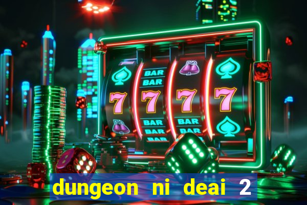 dungeon ni deai 2 temporada dublado data de lançamento