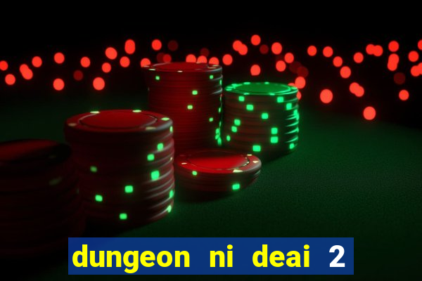 dungeon ni deai 2 temporada dublado data de lançamento