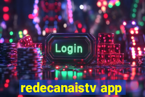 redecanaistv app