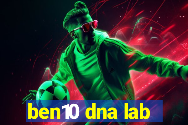 ben10 dna lab