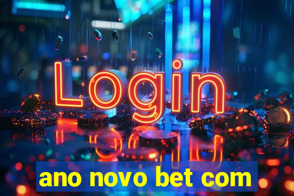 ano novo bet com