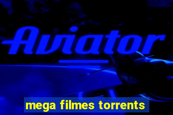 mega filmes torrents