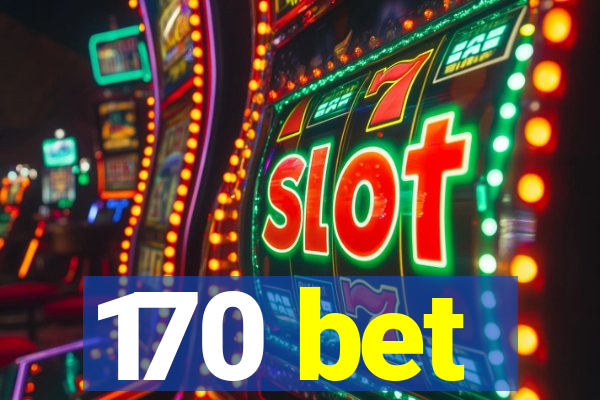 170 bet