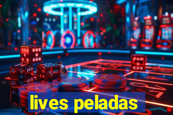 lives peladas