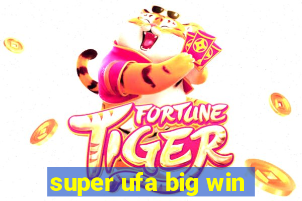 super ufa big win