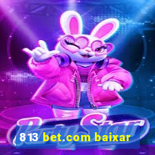 813 bet.com baixar