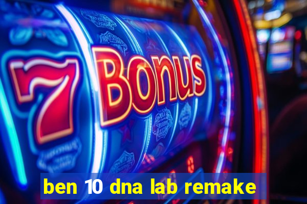 ben 10 dna lab remake