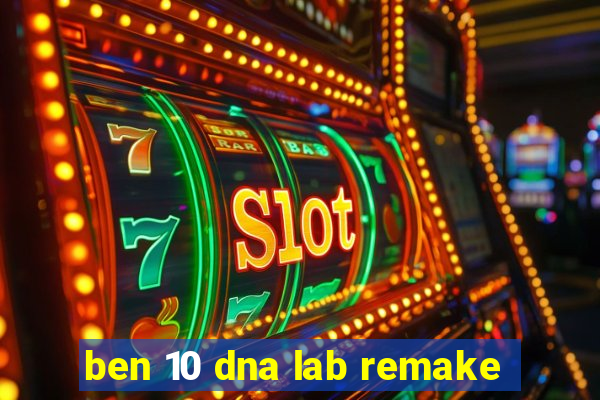 ben 10 dna lab remake