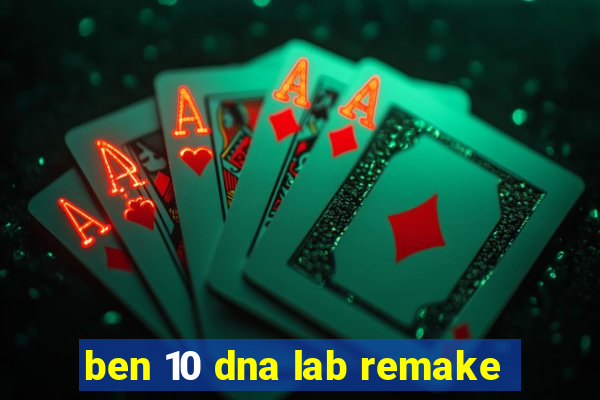 ben 10 dna lab remake