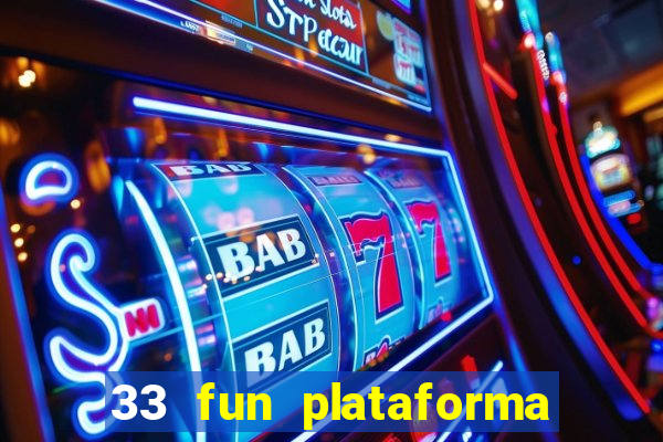 33 fun plataforma de jogos