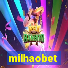 milhaobet