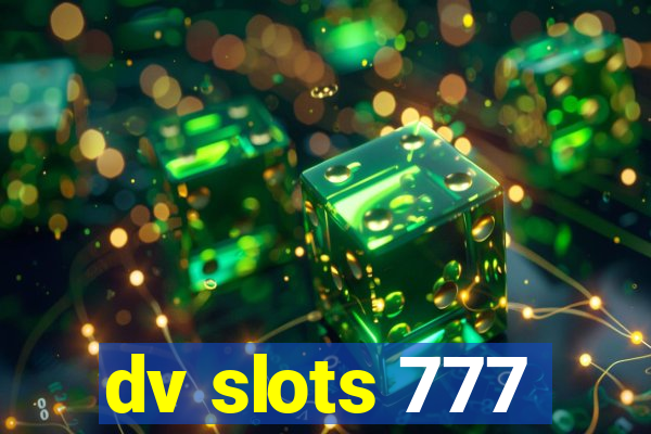 dv slots 777