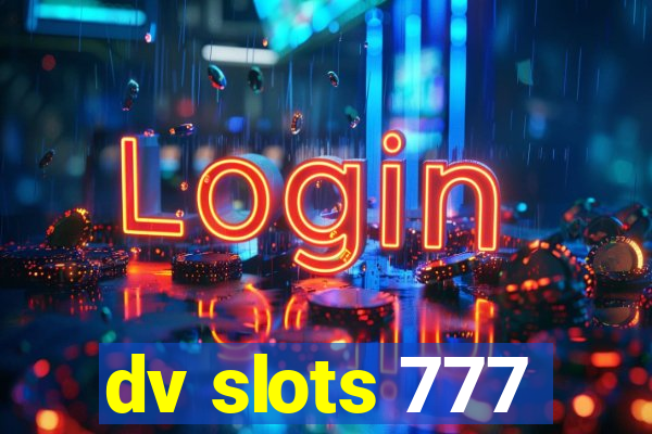 dv slots 777