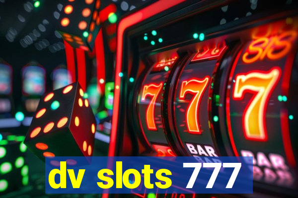 dv slots 777