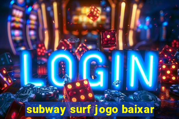 subway surf jogo baixar