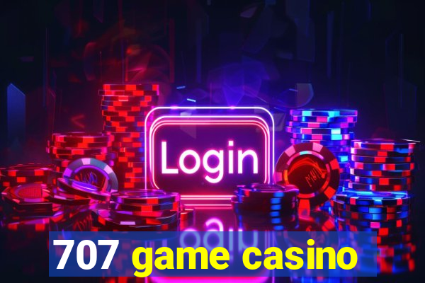 707 game casino