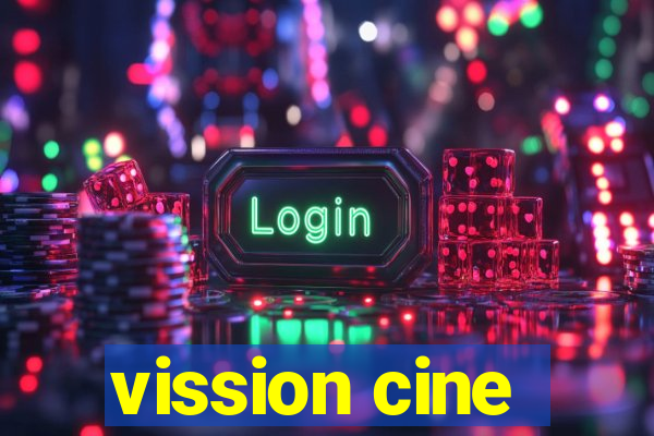 vission cine