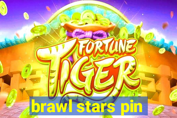 brawl stars pin