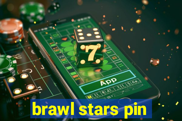 brawl stars pin