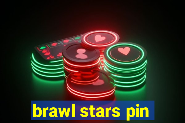 brawl stars pin