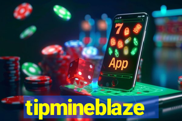 tipmineblaze