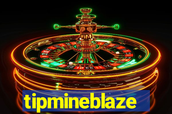 tipmineblaze