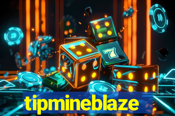 tipmineblaze