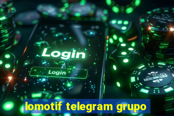 lomotif telegram grupo