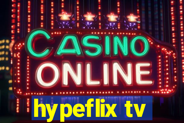 hypeflix tv