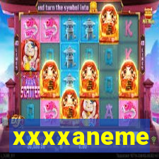 xxxxaneme