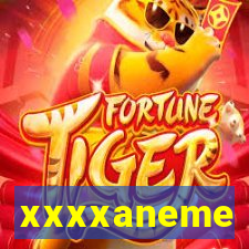 xxxxaneme