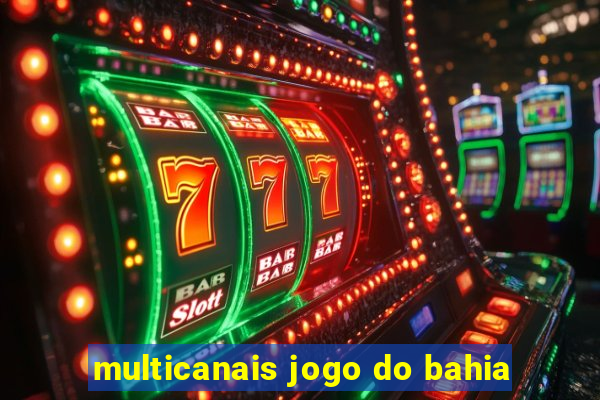 multicanais jogo do bahia